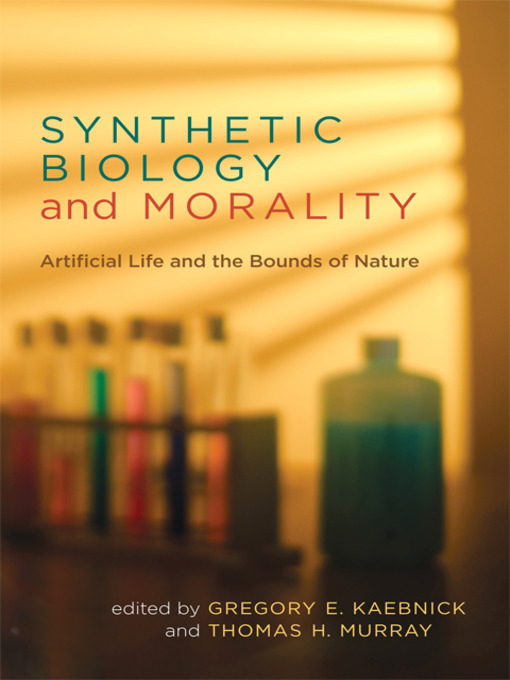 Title details for Synthetic Biology and Morality by Gregory E. Kaebnick - Available